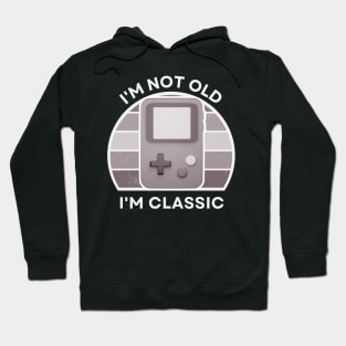 I'm not old, I'm Classic | Handheld Console | Retro Hardware | Vintage Sunset | Grayscale | '80s '90s Video Gaming Hoodie